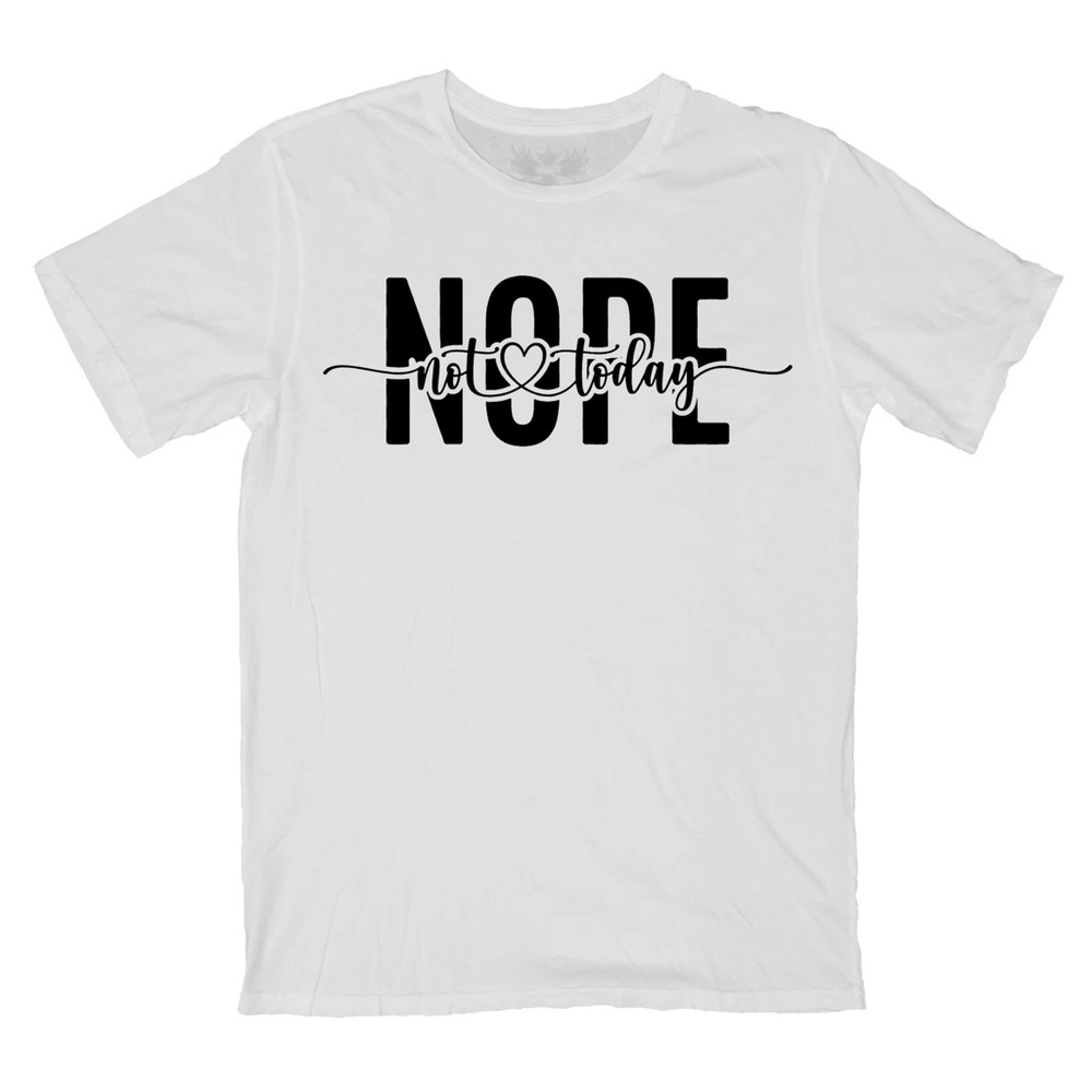 NOPE Not Today White & Black T-Shirt